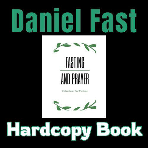 Hardcopy-21Day Daniel Fast Workbook