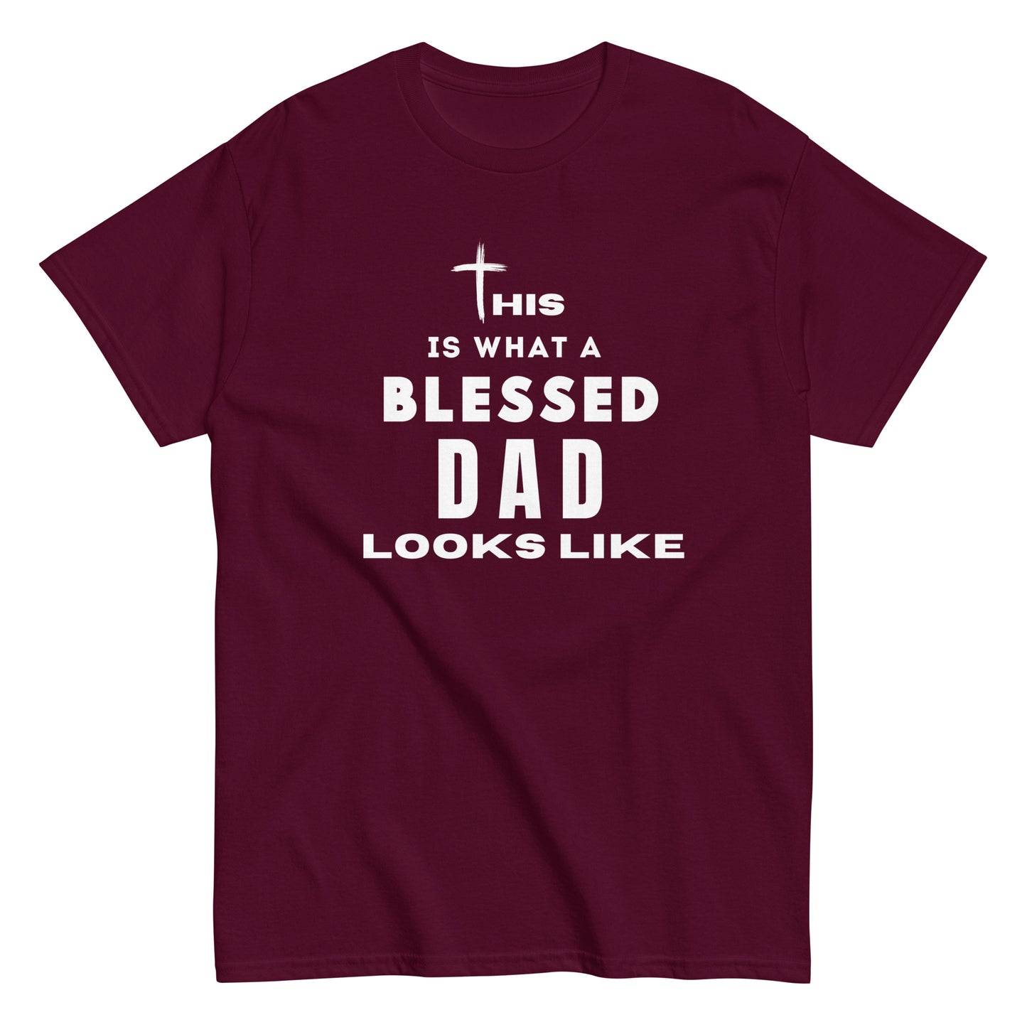 This is what A Blessed Dad Looks Like Unisex TShirt