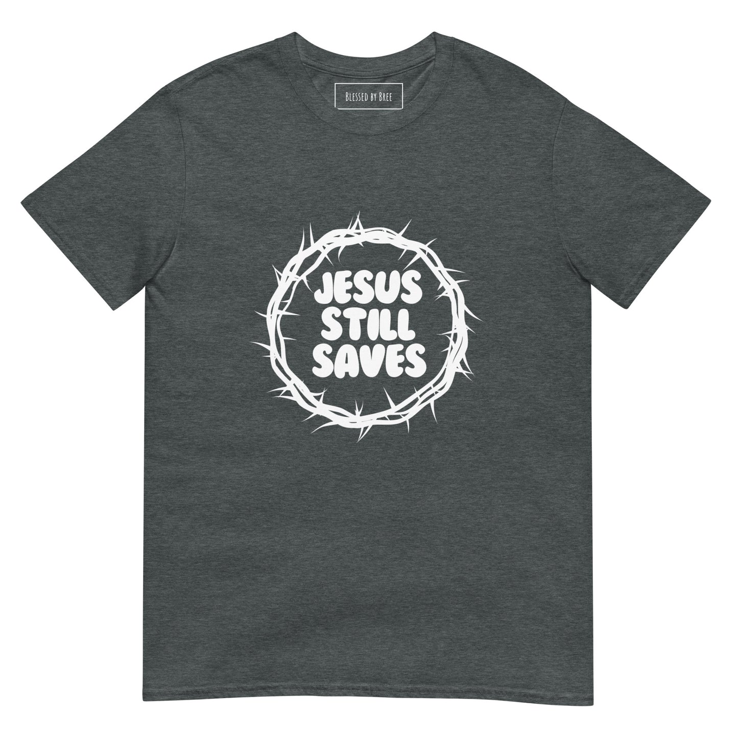 Jesus Still Saves Unisex T-Shirt